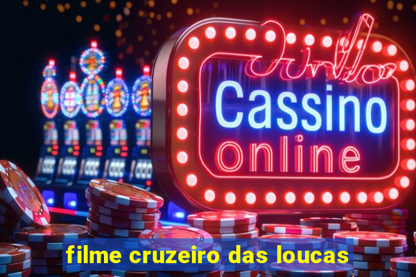 filme cruzeiro das loucas